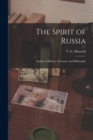 Image for The Spirit of Russia [microform]; Studies in History, Literature and Philosophy