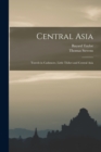 Image for Central Asia : Travels in Cashmere, Little Thibet and Central Asia