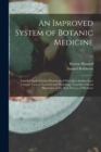 Image for An Improved System of Botanic Medicine; Founded Upon Correct Physiological Principles; Embracing a Concise View of Anatomy and Physiology; Together With an Illustration of the New Theory of Medicine; 