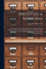 Image for Bibliotheca Mexicana : a Catalogue of Autographs, Manuscripts and Printed Books Relating to Mexico, Containing the Library of Baron Friedrich Von Gerolt ... and the Official Correspondence of Don Jose