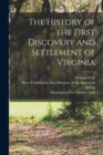 Image for The History of the First Discovery and Settlement of Virginia