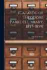 Image for [Catalog of Theodore Parker&#39;s Library, 1857-1859]; v.1