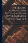 Image for The Quebec Almanac and British American Royal Kalendar for the Year 1814 [microform]
