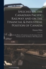 Image for Speeches on the Canadian Pacific Railway and on the Financial &amp; Industrial Position of Canada [microform]