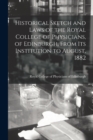 Image for Historical Sketch and Laws of the Royal College of Physicians, of Edinburgh, From Its Institution to August, 1882