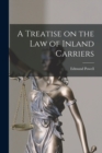 Image for A Treatise on the Law of Inland Carriers