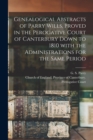 Image for Genealogical Abstracts of Parry Wills, Proved in the Perogative Court of Canterbury Down to 1810 With the Administrations for the Same Period