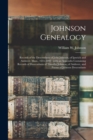 Image for Johnson Genealogy : Records of the Descendants of John Johnson, of Ipswich and Andover, Mass., 1635-1892: With an Appendix Containing Records of Descendants of Timothy Johnson, of Andover, and Poems o