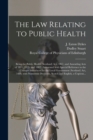 Image for The Law Relating to Public Health : Being the Public Health (Scotland) Act, 1867, and Amending Acts of 1871, 1875, and 1882: Annotated With Special Reference to the Changes Introduced by the Local Gov