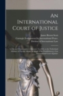 Image for An International Court of Justice [microform]