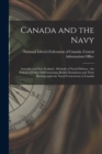 Image for Canada and the Navy [microform] : Australia and New Zealand: Methods of Naval Defence: the Policies of Other Self-governing British Dominions and Their Bearing Upon the Naval Controversy in Canada