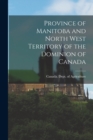 Image for Province of Manitoba and North West Territory of the Dominion of Canada [microform]
