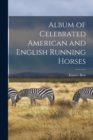 Image for Album of Celebrated American and English Running Horses