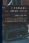 Image for The General Receipt Book; or Oracle of Knowledge : Containing Nearly One Thousand Useful Receipts and Experiments, in Every Branch of Science Including: Medicine, Chemistry, Mechanics, Cookery, Dying,