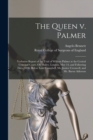 Image for The Queen V. Palmer : Verbatim Report of the Trial of William Palmer at the Central Criminal Court, Old Bailey, London, May 14, and Following Days, 1856, Before Lord Campbell, Mr. Justice Cresswell, a