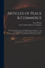 Image for Articles of Peace &amp; Commerce : Between the Most Serene and Mighty Prince Charles II ... and the Most Illustrious Lords, the Bashaw, Dey, Aga and Governours of ... Algiers ... Concluded by Arthur Herbe