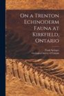 Image for On a Trenton Echinoderm Fauna at Kirkfield, Ontario [microform]