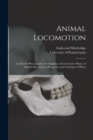 Image for Animal Locomotion : an Electro-photographic Investigation of Consecutive Phases of Animal Movements: Prospectus and Catalogue of Plates