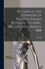 Image for By-laws of the Township of Raleigh, Passed Between 7th April, 1887, and 15th March, 1888 [microform]