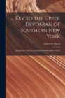 Image for ... Key to the Upper Devonian of Southern New York; Designed for Teachers and Students in Secondary Schools