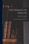 Image for The Herald of Health [electronic Resource] : Papers on Sanitary and Social Science