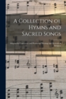 Image for A Collection of Hymns and Sacred Songs [microform] : Adapted for Conference and Protracted Meetings and Revivals of Religion