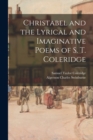 Image for Christabel and the Lyrical and Imaginative Poems of S. T. Coleridge