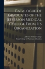 Image for Catalogue of Graduates of the Jefferson Medical College From Its Organization