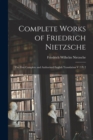 Image for Complete Works of Friedrich Nietzsche : The First Complete and Authorised English Translation V 2 Pt 2