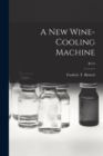 Image for A New Wine-cooling Machine; B174