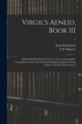 Image for Virgil&#39;s Aeneid, Book III : Edited With Introductory Notices, Notes, and Complete Vocabulary, for the Use of Classes Reading for Junior Leaving and for University Matriculation; 3
