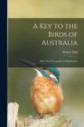 Image for A Key to the Birds of Australia : With Their Geographical Distribution