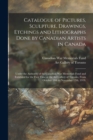 Image for Catalogue of Pictures, Sculpture, Drawings, Etchings and Lithographs Done by Canadian Artists in Canada : Under the Authority of the Canadian War Memorials Fund and Exhibited for the First Time at the
