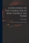 Image for A Discourse on the Character of King George the Third [microform]