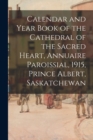 Image for Calendar and Year Book of the Cathedral of the Sacred Heart, Annuaire Paroissial, 1915, Prince Albert, Saskatchewan