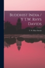 Image for Buddhist India / Y T.W. Rhys Davids