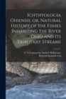 Image for Ichthyologia Ohiensis, or, Natural History of the Fishes Inhabiting the River Ohio and Its Tributary Streams
