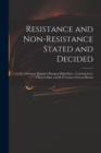 Image for Resistance and Non-resistance Stated and Decided