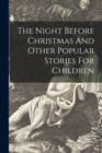 Image for The Night Before Christmas And Other Popular Stories For Children