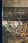 Image for A History of American Art; 1