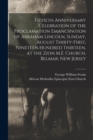 Image for Fiftieth Anniversary Celebration of the Proclamation Emancipation of Abraham Lincoln, Sunday, August Thirty-first, Nineteen Hundred Thirteen, at the Zion M.E. Church, Belmar, New Jersey