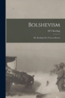 Image for Bolshevism : Mr. Keeling&#39;s Five Years in Russia