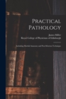 Image for Practical Pathology : Including Morbid Anatomy and Post-mortem Technique