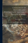 Image for Catalogue of Pictures and Portraits of the Early English School : the Property of the Trustees of William Angerstein, Esq. ..