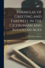 Image for Formulae of Greeting and Farewell in the Ciceronian and Augustan Ages