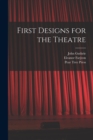 Image for First Designs for the Theatre