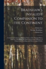Image for Bradshaw&#39;s Invalid&#39;s Companion to the Continent [electronic Resource]