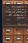 Image for Dictionary Catalogue of the First 505 Volumes of Everyman&#39;s Library