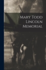Image for Mary Todd Lincoln Memorial