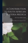 Image for A Contribution to South African Materia Medica